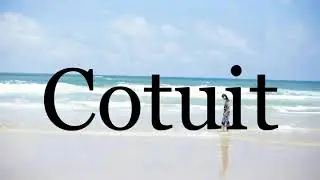 How To Pronounce Cotuit🌈🌈🌈🌈🌈🌈Pronunciation Of Cotuit