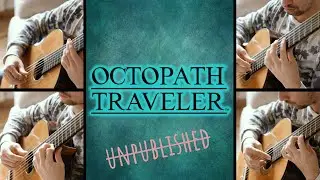 OCTOPATH TRAVELER - Epic Guitar Orchestra Cover - UNPUBLISHED THEME