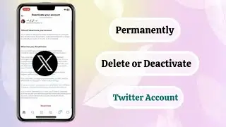 How To Delete Twitter Account || Temporary or Permanently Deactivate 2024