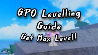 Grand Piece Levelling Guide | Level 1 to 325!