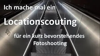 Ich mache mal Locationscouting....