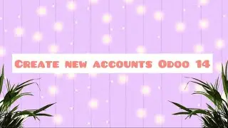 Create New Accounts di Odoo 14