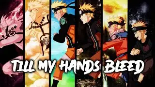Naruto Tribute [ AMV ] - "Till My Hands Bleed"