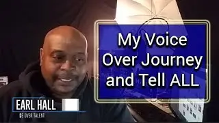 Earl Hall Voice Over Tell All and Reveal Part 1