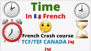 Time in French For French EXAM #tef  #tcf #delf