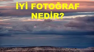 İYİ FOTOĞRAF NEDİR?