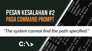 Cara Atasi Error “The System Cannot Find the Path Specified” di CMD