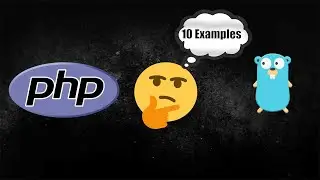 PHP vs Golang ...10 Examples