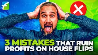 3 Mistakes that Ruin Profits on House Flips