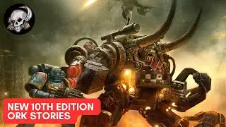 TALES OF THE ORKS : NEW 10TH EDITION WARHAMMER 40,000 Lore