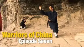 Warriors of China: Episode Seven: The Tai Chi Master