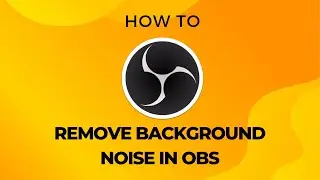 Removing Background Noise in OBS Studio | The How to Series