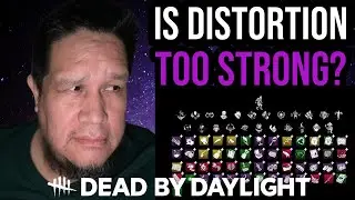 Responding to Choy "Is It Time for Distortion to Get Nerfed? Dead by Daylight"