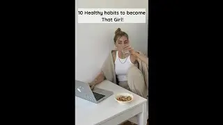 10 Healthy habits to become That Girl // guide to becoming THAT GIRL /  