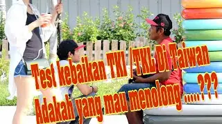 SOCIAL EXPERIMENT || TKI TAIWAN ADAKAH YANG MAU MENOLONG DISAAT BEGINI.....