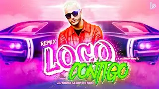 Loco Contigo Remix | DJ Snake , J. Balvin , Tyga | ◉ LukSHaN Beatz | Spanish Remix | DJ Remix | DJ