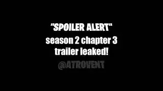 SEASON 2 CHAPTER 3 TRAILER LEAKED!!!