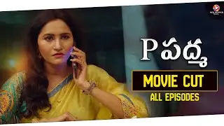 Padma Movie Cut | Latest web series | Telugu Web Series 2023 | Padma Web Series All Episodes