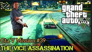 Gta V Mission #39 The Vice Assassination