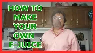 How to make your own E-Juice
