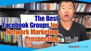 The Best Facebook Groups for Network Marketing Prospecting