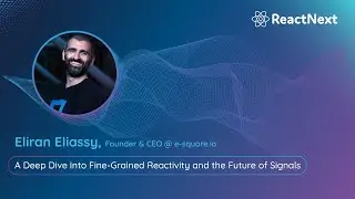 Eliran Eliassy @ ReactNext 24` | A Deep Dive into Fine-Grained Reactivity and the future of Signals