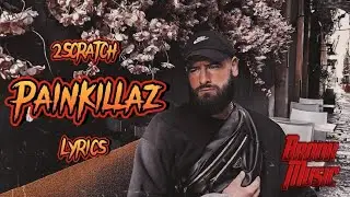 2Scratch - Painkillaz. (Lyrics Video)