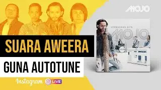 MOJO - Suara Aweera Guna Autotune? (MV Virtual Launch)