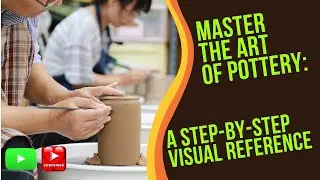 Master the Art of Pottery: A Step-by-Step Visual Reference to Pottery  #pottery #visualeffects #art