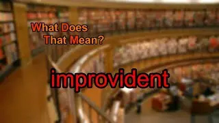 What does improvident mean?