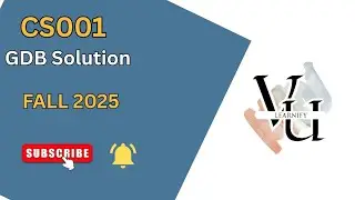 CS001 GDB Solution (Fall 2025) | Virtual University | Step by Step GDB Solution 