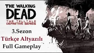 The Walking Dead 3.Sezon Türkçe Altyazılı Full Gameplay