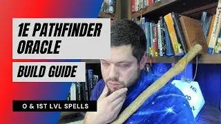 1E Oracle Build - 0 & 1st lvl Spells