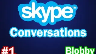 Skype Funny Moments #1 - Blobby!