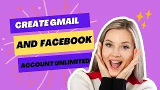 Create Gmail account unlimited | log into Facebook | unlimited create Facebook account