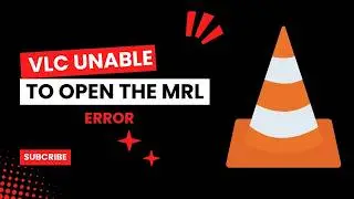VLC Is Unable to Open MRL File Error Vlc Video Not Playing Smoothly VLC Troubleshooting