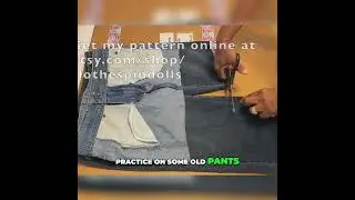 #3 Denim Transformation  Old Pants to New Creations!