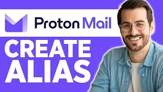 How to Create Alias in Proton Mail (2025) - Full Tutorial