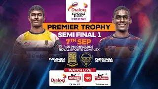 Mahanama vs Piliyandala Central – 1st SF – Premier Trophy – Dialog Schools Rugby Knockouts 2024