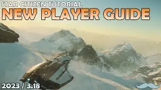 Complete New Player Guide to Star Citizen | Star Citizen 3.18 4K Gameplay and Tutorial