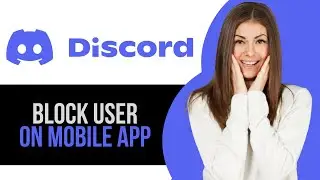 How to Block User in Discord Mobile App on Android
