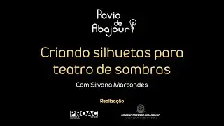 Criando silhuetas para Teatro de Sombras, com  Silvana Marcondes