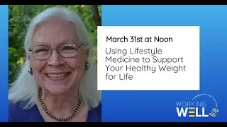 #WorkingWellU: Using Lifestyle Medicine to Support Healthy Weight for Life