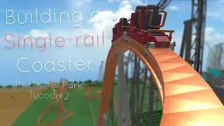 Theme Park Tycoon 2 - Single Rail Coaster (Speedbuild)