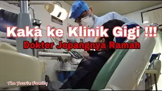 Periksa Gigi di Jepang: Kaka bareng Ayah dan Dede