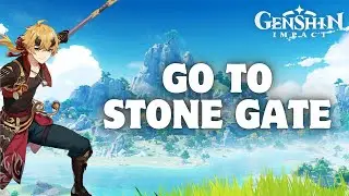 How to Go to Stone Gate in Genshin Impact in 2024?