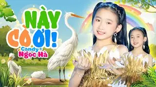 Này Cò Ơi - Bé Candy Ngọc Hà - Con cò lặn lội bờ sông Cò ơi sao lại quên công mẹ già