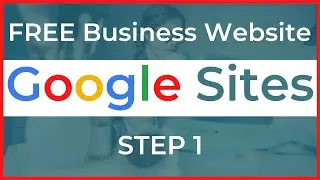 Build a free Local Business Website using Google Sites! STEP 1