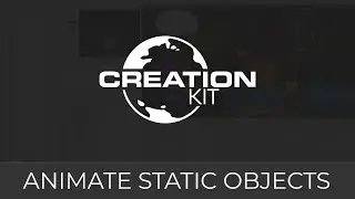 Creation Kit (Animate Static Objects)