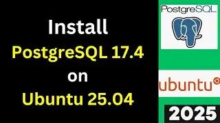 How to Install PostgreSQL 17 on Ubuntu 25.04 step by step guide in 9 Minutes | 2025 Updated